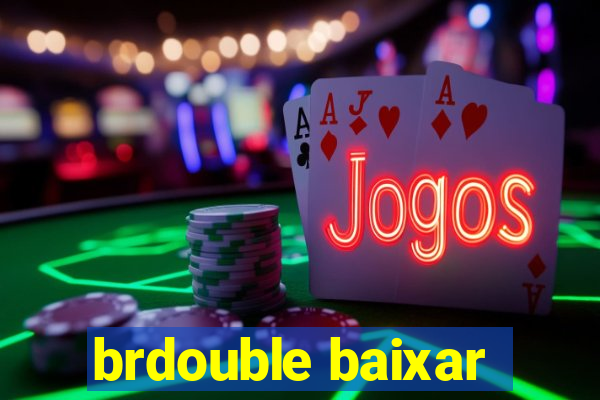 brdouble baixar